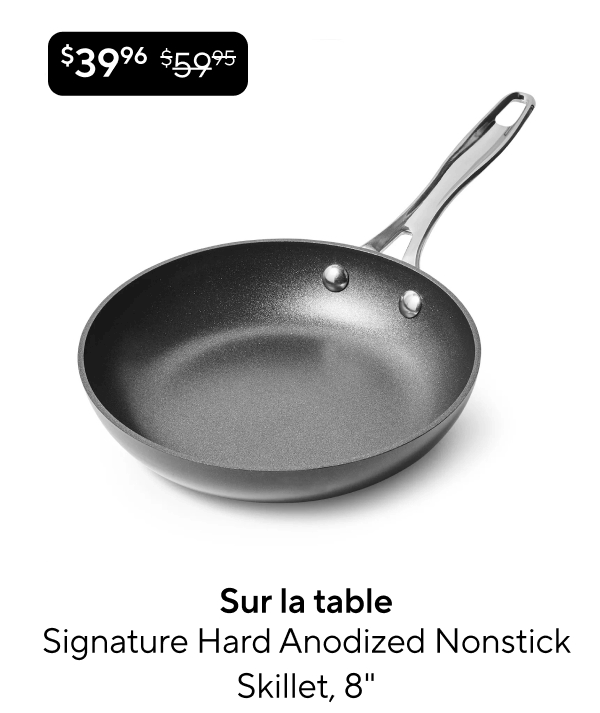 Sur la table Signature Hard Anodized Nonstick Skillet, 8