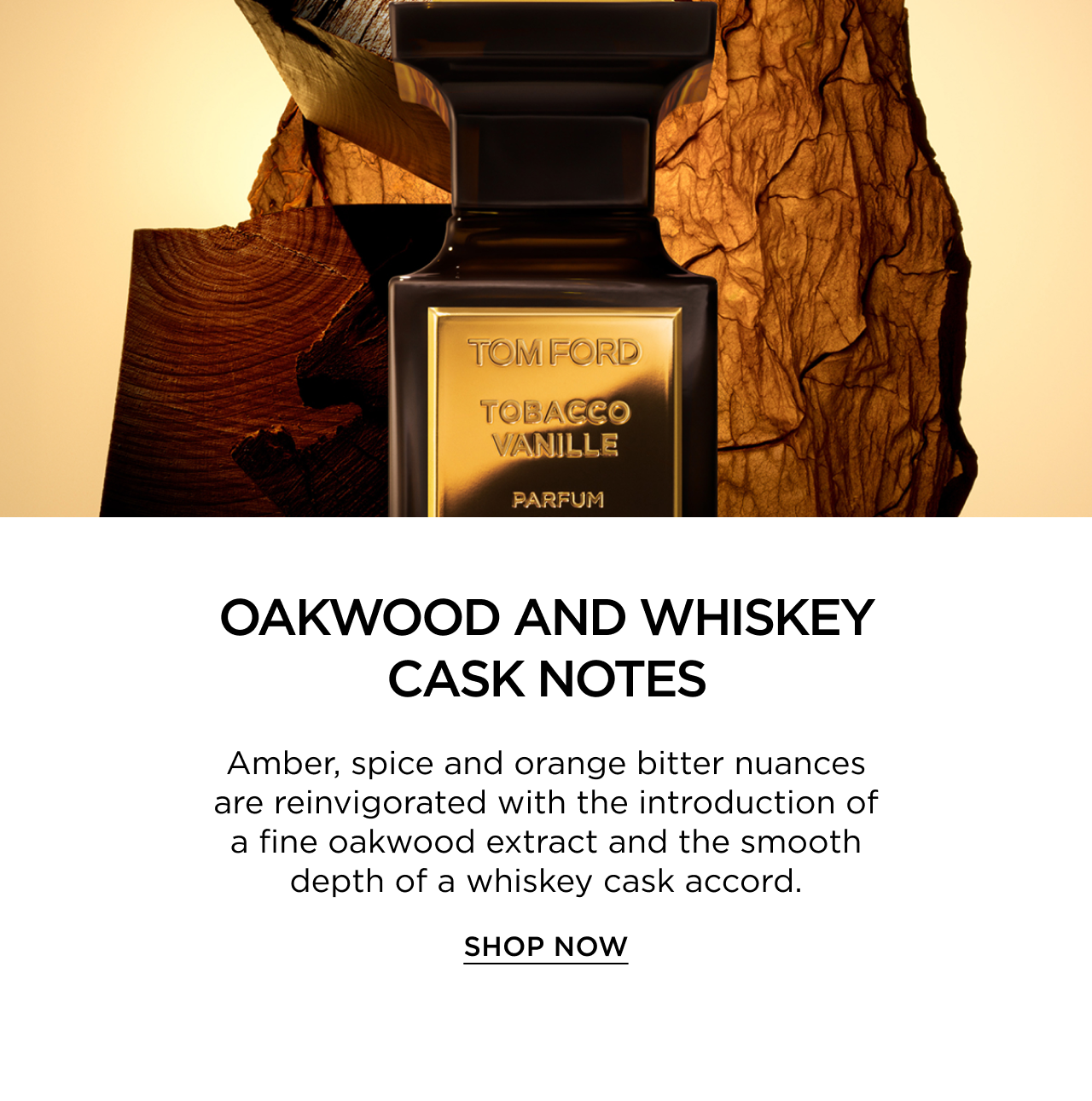TOM FORD | TOBACCO VANILLE | OAKWOOD AND WHISKEY CASK NOTES | SHOP NOW