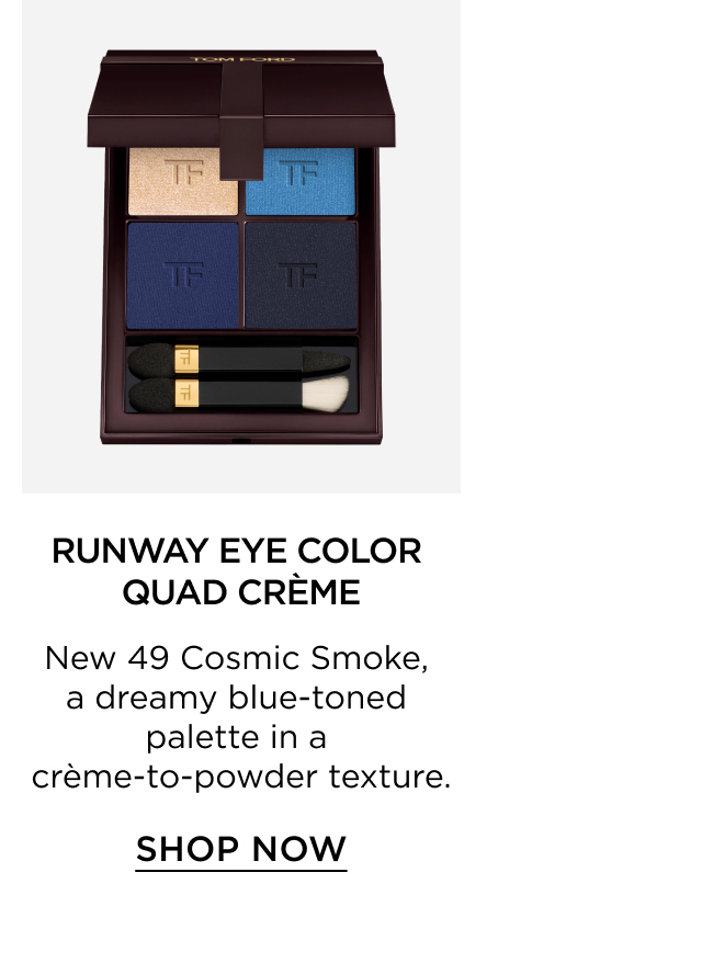 RUNWAY EYE COLOR QUAD CRÈME | New 49 Cosmic Smoke, a dreamy blue-toned palette in a crème-to-powder texture. | SHOP NOW