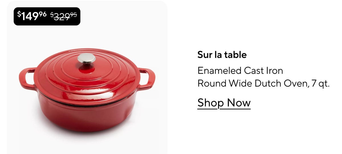 Sur la table Enameled Cast Iron Round Wide Dutch Oven, 7 qt.