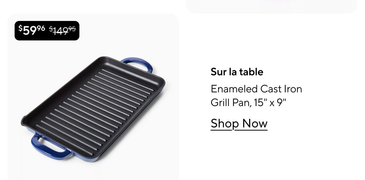 Sur la table Enameled Cast Iron Grill Pan, 15