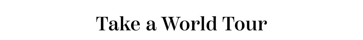 Take a World Tour