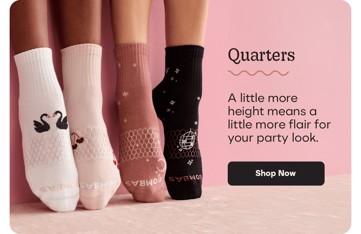 Quarters. A little more height means a little more flair for your party look. Shop Now