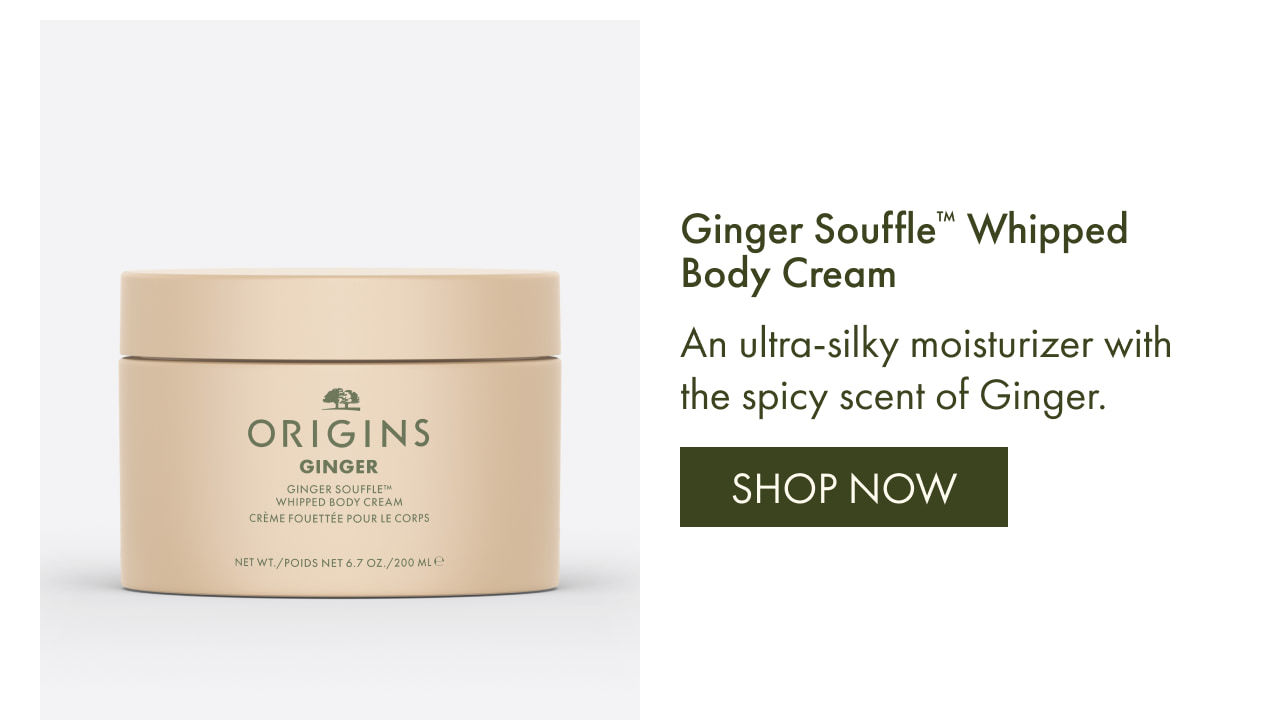 Ginger Souffle™ Whipped Body Cream | An ultra-silky moisturizer with the spicy scent of Ginger. | SHOP NOW