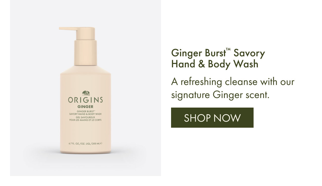 Ginger Burst™ Savory Hand & Body Wash | A refreshing cleanse with our signature Ginger scent. | SHOP NOW