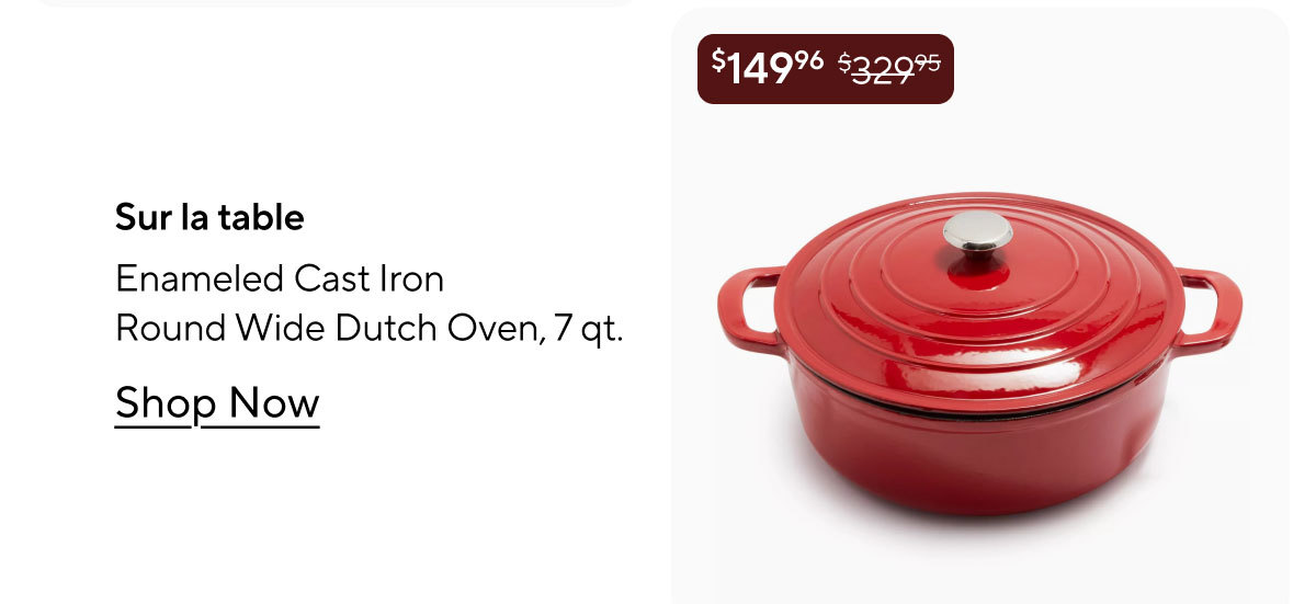 Sur la table Enameled Cast Iron Round Wide Dutch Oven, 7 qt.