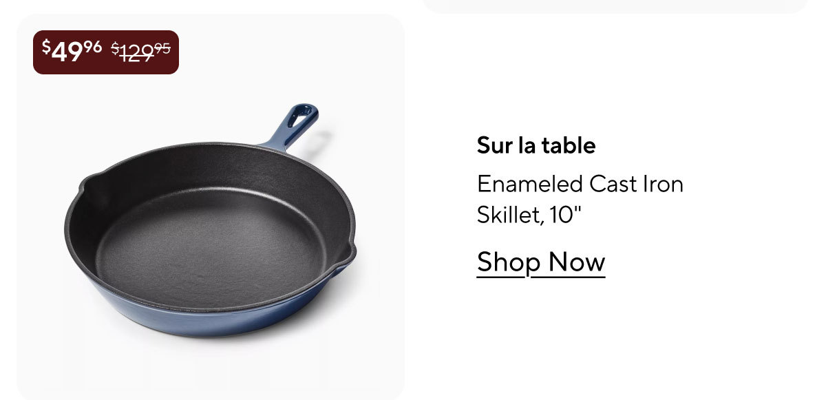 Sur la table Enameled Cast Iron Skillet, 10