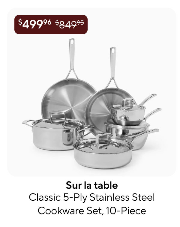 Sur la table Classic 5-Ply Stainless Steel Cookware Set, 10-Piece