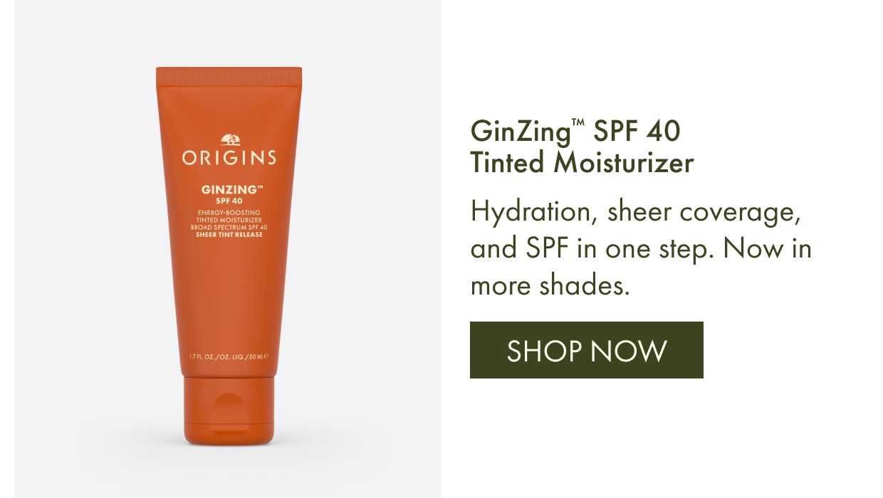 GinZing™ SPF 40 Tinted Moisturizer | Hydration, sheer coverage, and SPF in one step. Now in more shades. | SHOP NOW