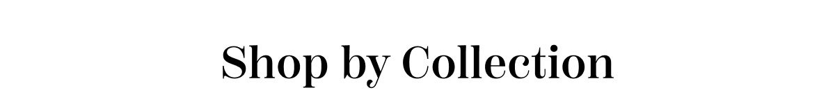Shop By Collection