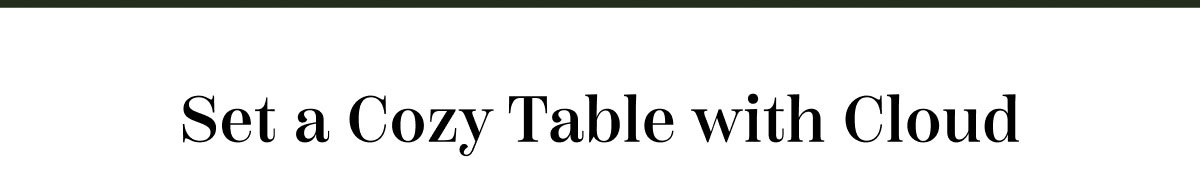 St a Cozy Table with Cloud