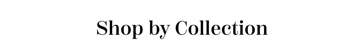 Shop By Collection