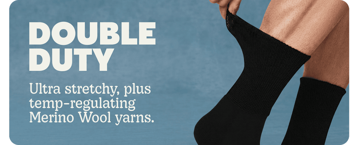 DOUBLE DUTY. Ultra stretchy, plus temp-regulating Merino Wool yarns.