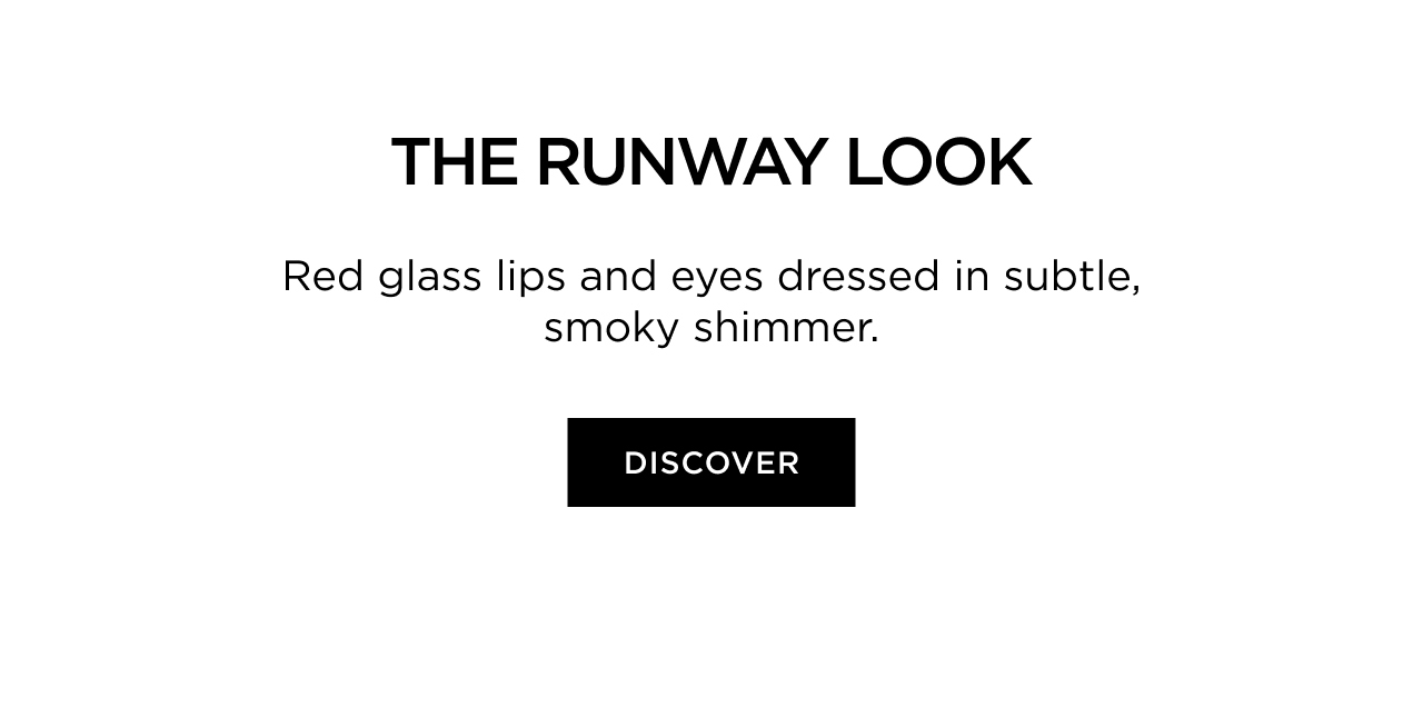 THE RUNWAY LOOK | DISCOVER
