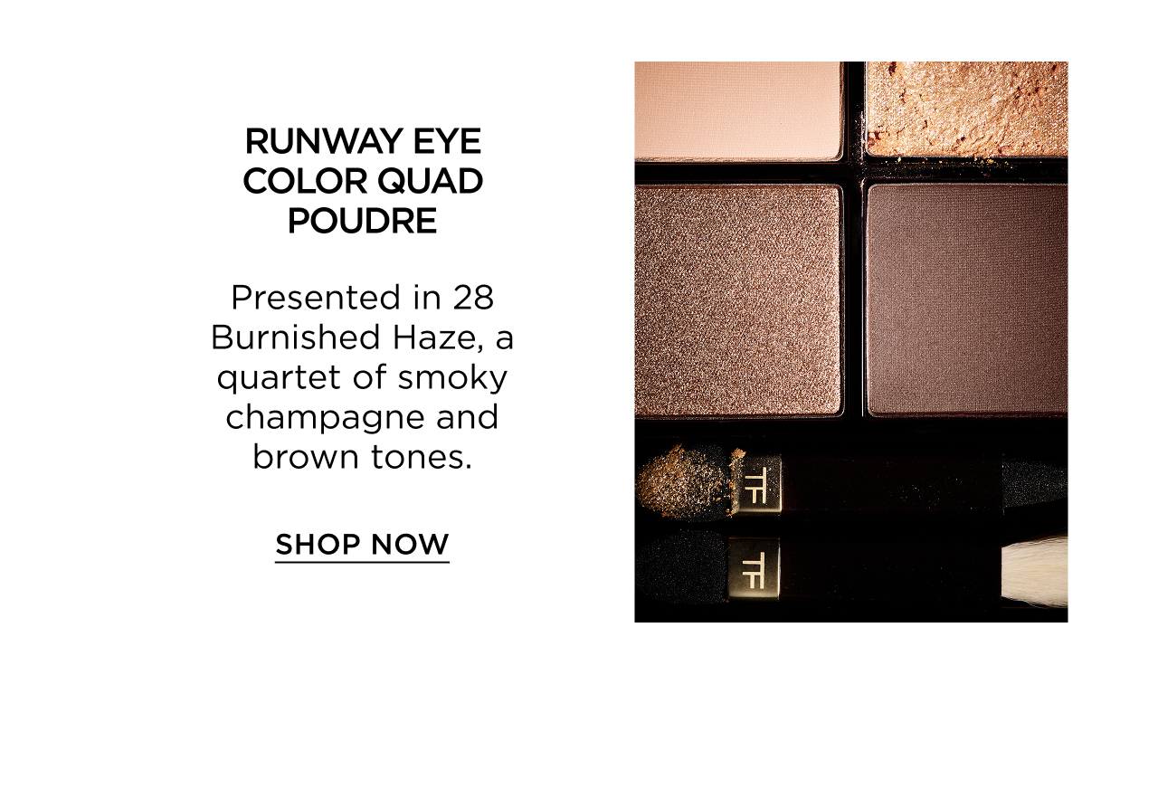 RUNWAY EYE COLOR QUAD POUDRE | SHOP NOW
