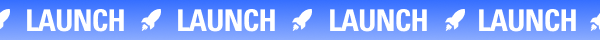 LAUNCH
