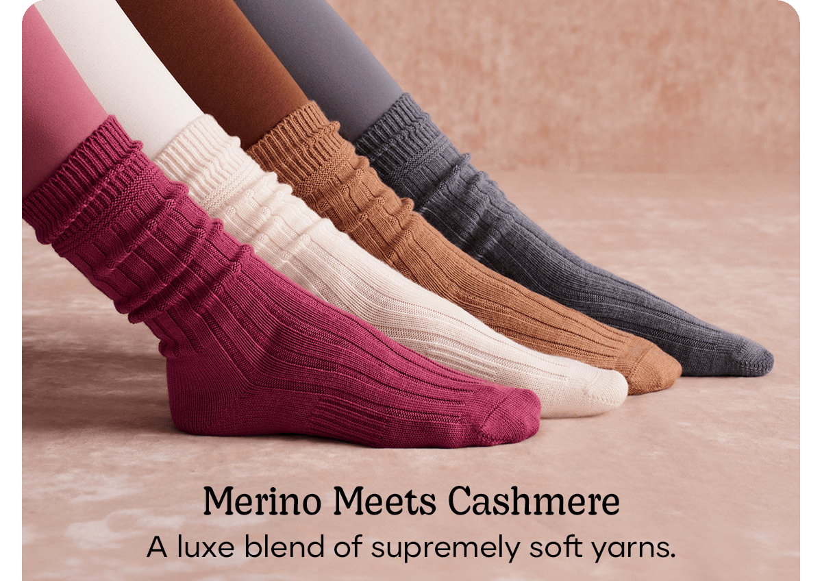 Merino Meets Cashmere. A luxe blend of supremely soft yarns.