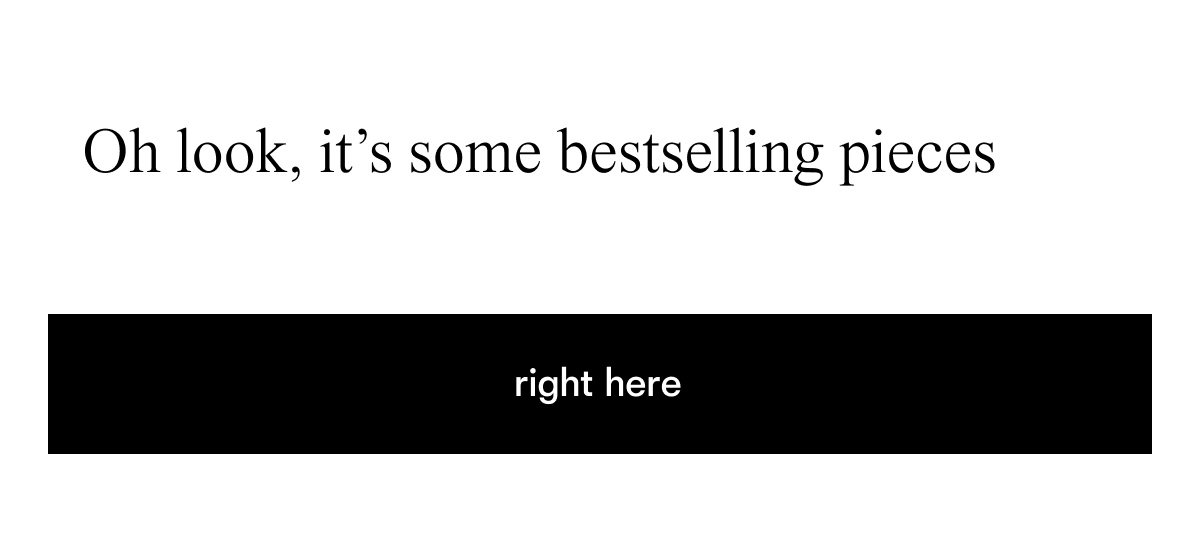 Oh look, it's some bestselling pieces