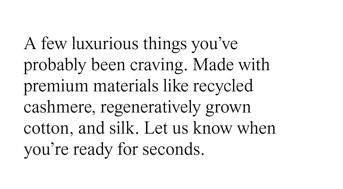 A few luxurious things you've probably been craving