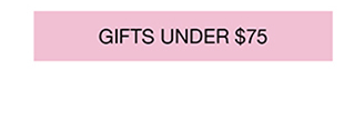 Gifts Under $75