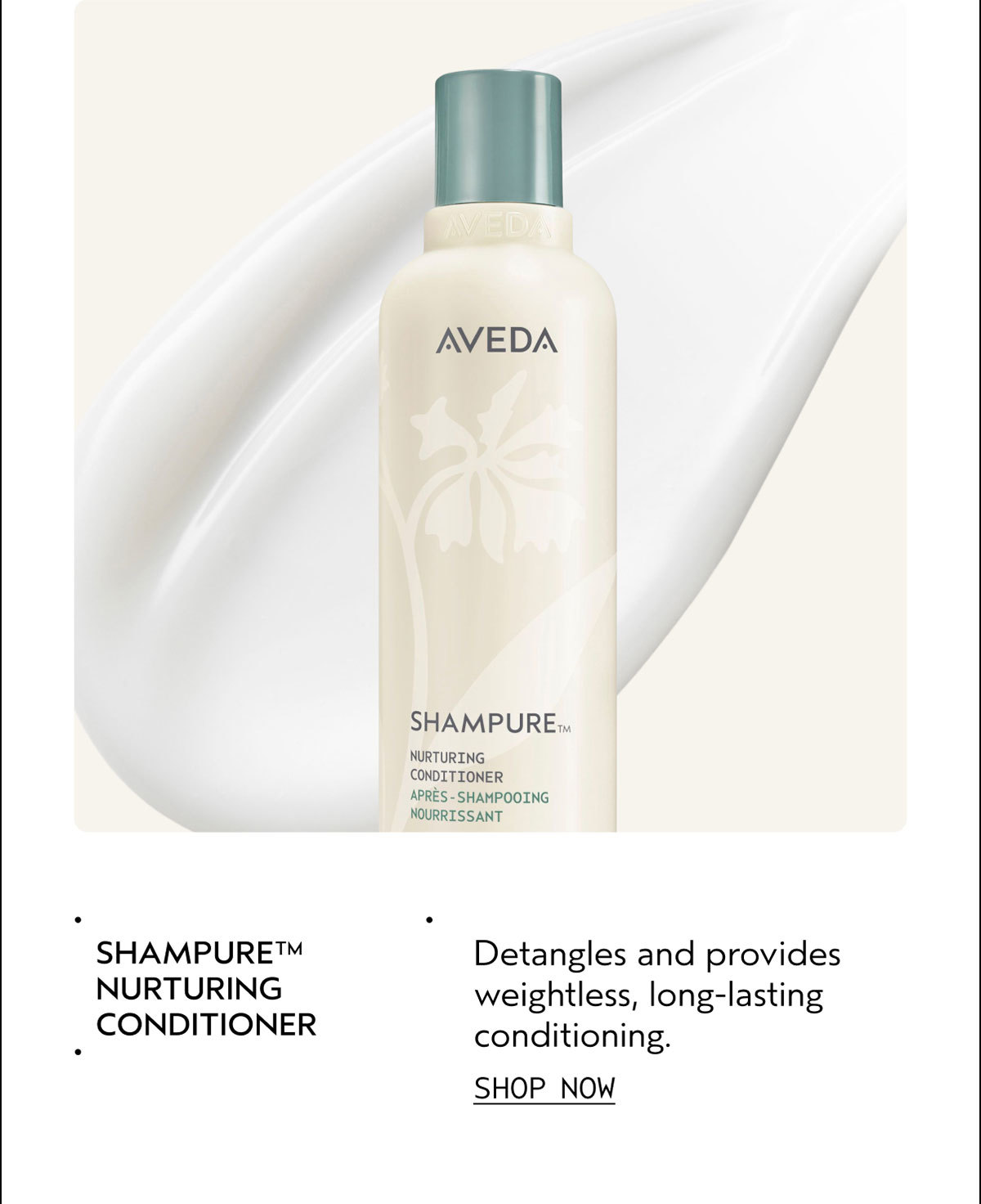 SHAMPURE™ NURTURING CONDITIONER | Detangles and provides weightless, long-lasting conditioning. | SHOP NOW