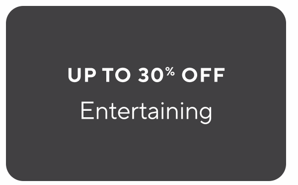 Fall Entertaining Stock-Up Sale up to 30% off 