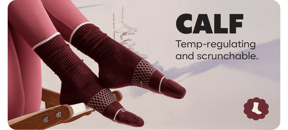 CALF. Temp-regulating and scrunchable.