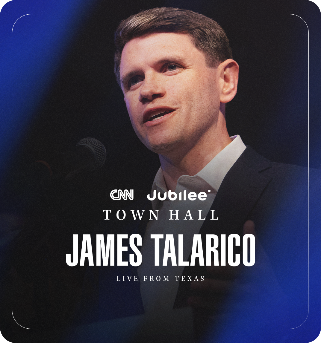CNN & Jubilee Town Hall James Talarico Moderated by Erin Burnett Live from Texas