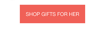 Shop Gifts For Her