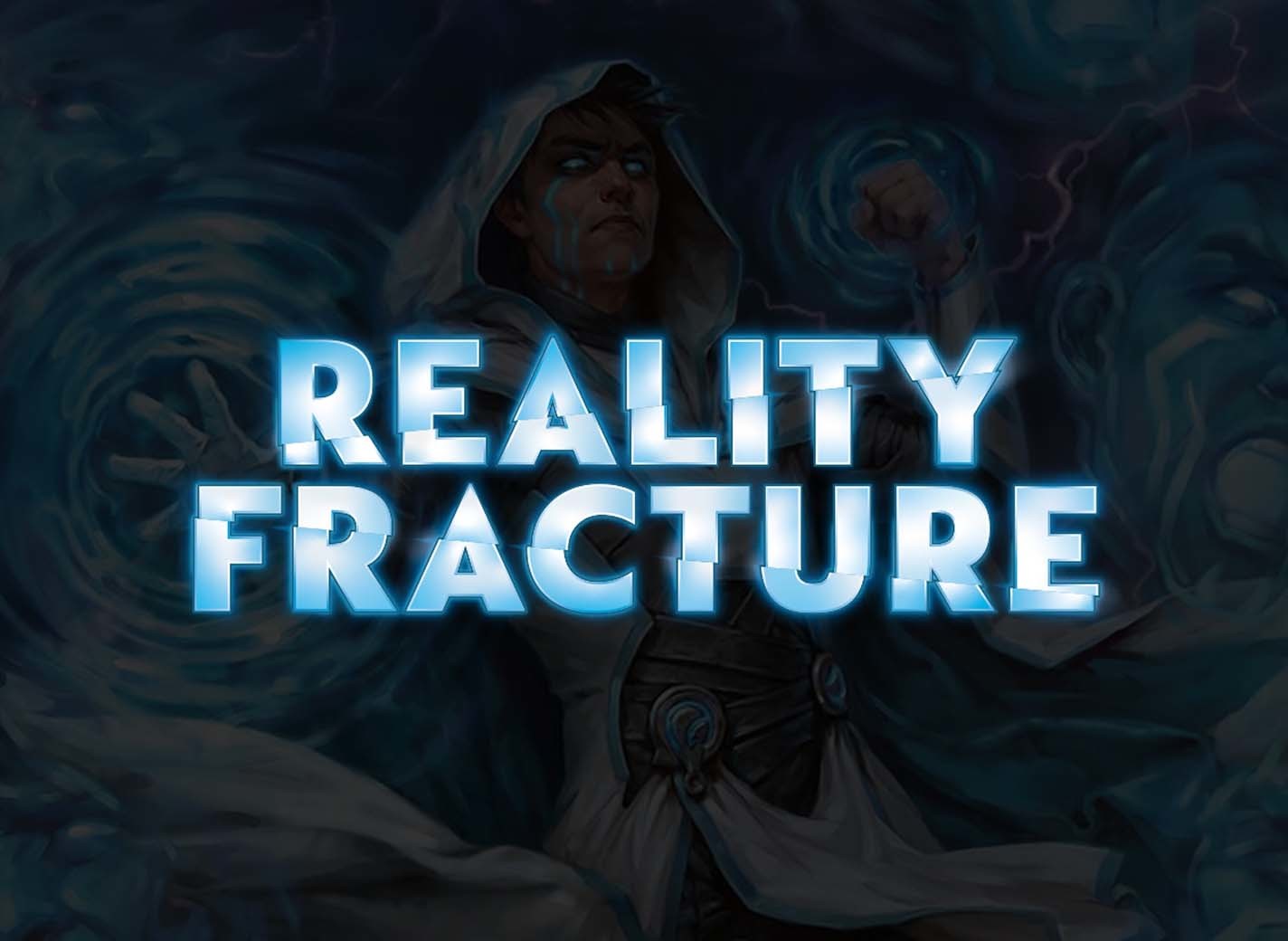 Reality Fracture is Here!
