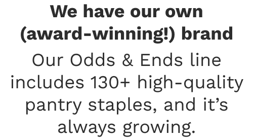 We have our own (award-winning!) brand