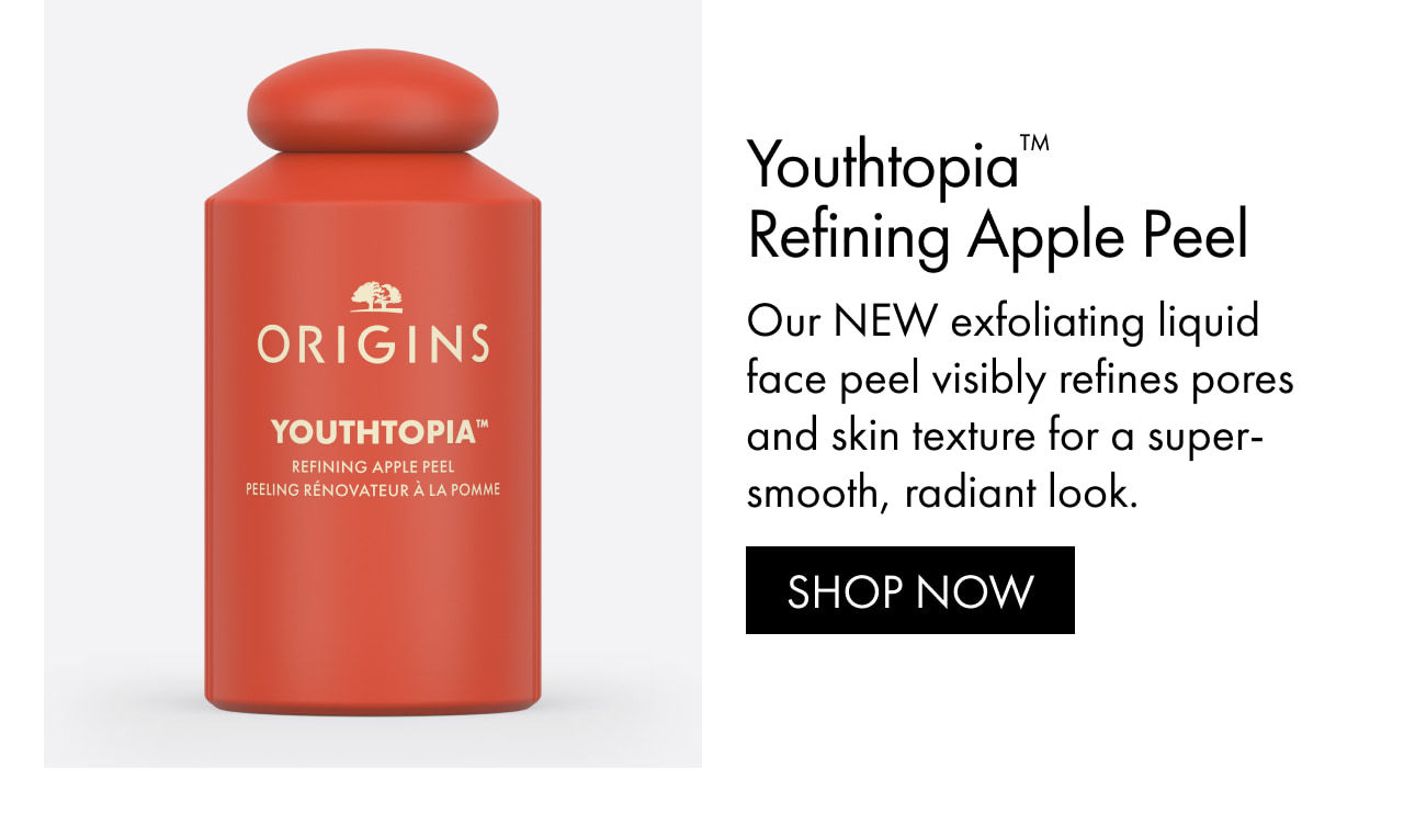 Youthtopia™ Refining Apple Peel | Our NEW exfoliating liquid face peel visibly refines pores and skin texture for a super-smooth, radiant look. | SHOP NOW