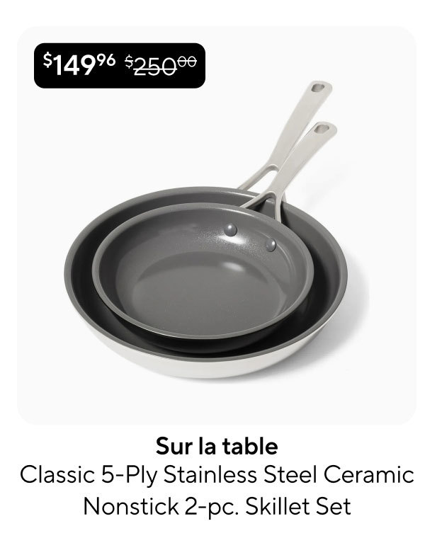 Sur la table Classic 5-Ply Stainless Steel Ceramic Nonstick Skillet Set of 2, 8