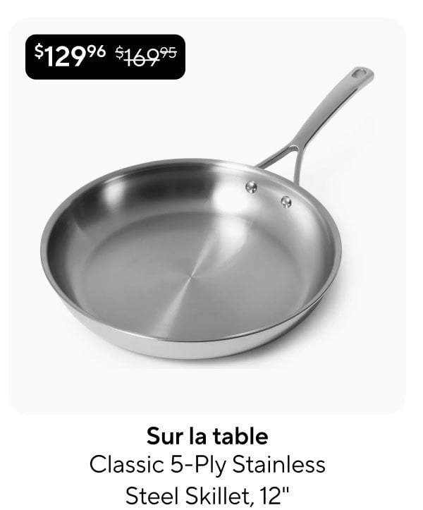  Sur la table Classic 5-Ply Stainless Steel Skillet, 12