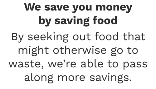We save you money by saving food