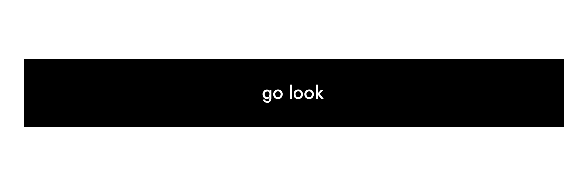 go look