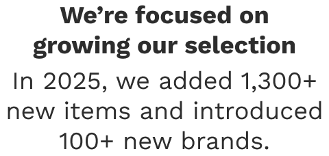 We're focused on growing our selection