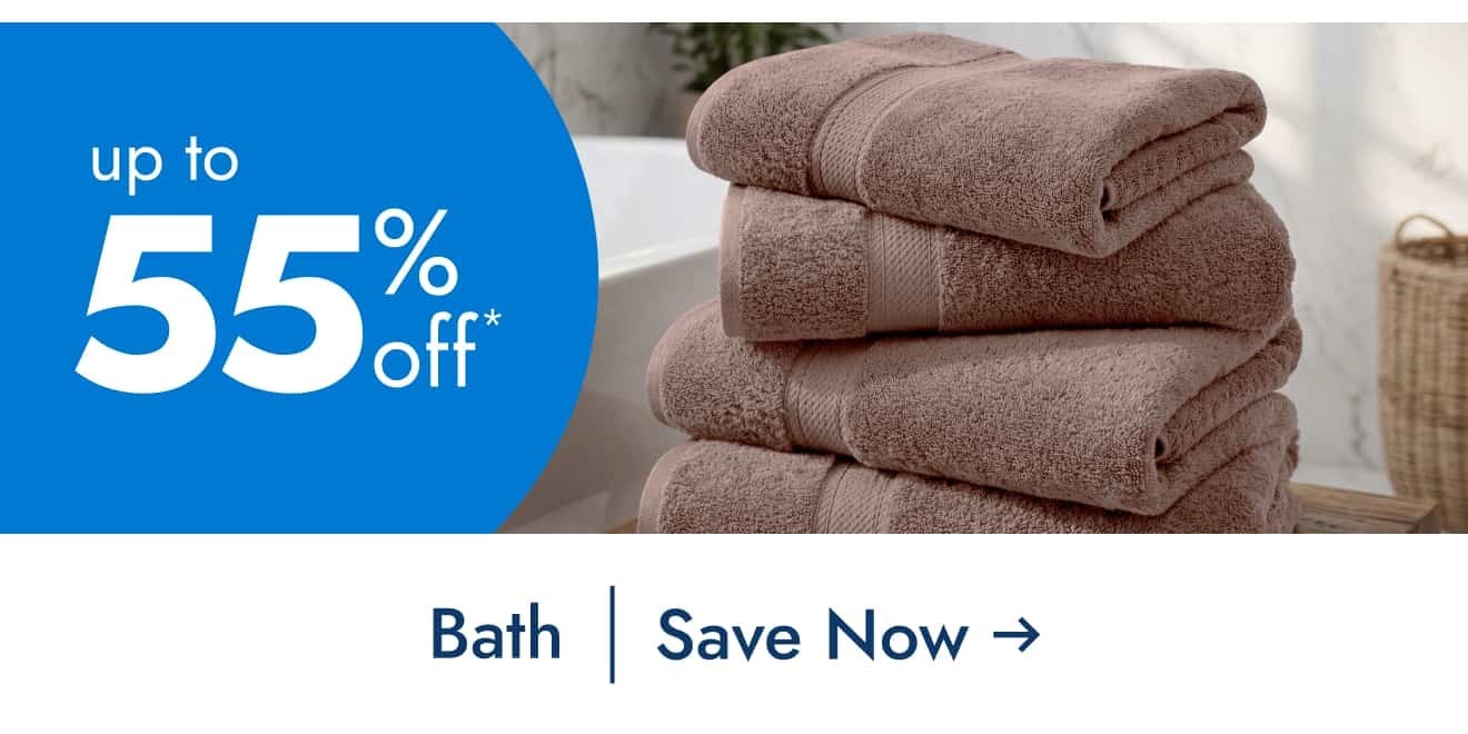 Bath Up to 55% off*