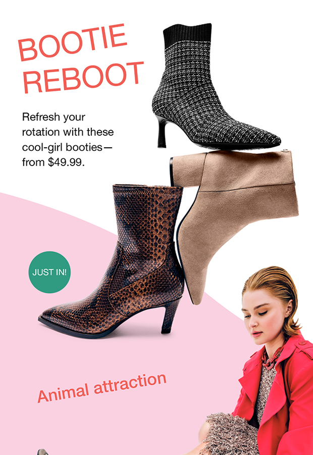 Bootie Reboot | Refresh your rotation with these cool-girl bootiesโfrom $49.99.