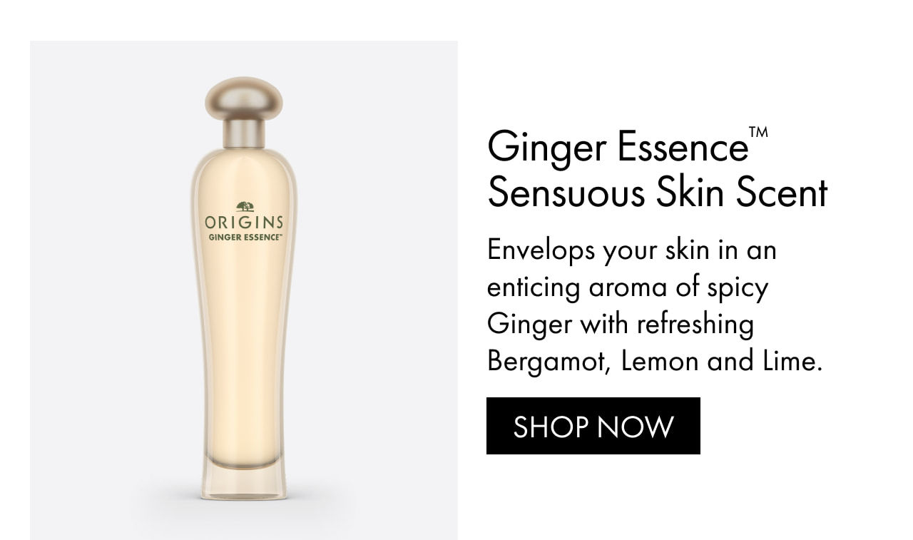 Ginger Essence™ Sensuous Skin Scent | Envelops your skin in an enticing aroma of spicy Ginger with refreshing Bergamot, Lemon and Lime. | SHOP NOW