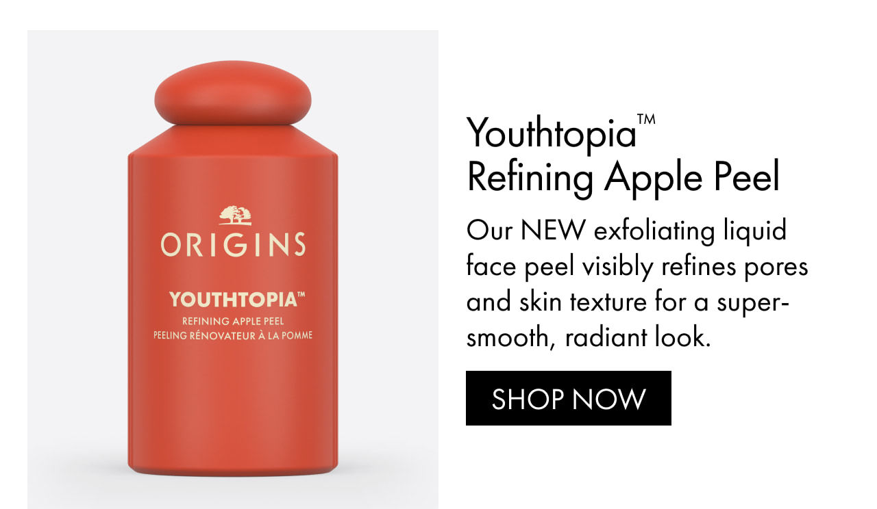 Youthtopia™ Refining Apple Peel | Our NEW exfoliating liquid face peel visibly refines pores and skin texture for a super-smooth, radiant look. | SHOP NOW