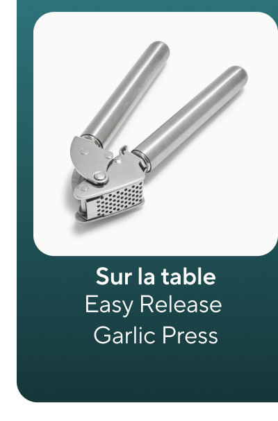  Why You'll Love It Freshly minced garlic is now just a press away. Made entirely of stainless steel, this garlic press features a special lever that reduces the force needed to press each garlic clove. The special beveled holes ensure better output and the swing-out sieve makes cleaning easy. SKU 6319099 Ask Colette about this product    Message Type your question  Chat sessions may be monitored, recorded, and used by Remark for various purposes. Chat sessions may be with a live agent or a chatbot powered by generative artificial intelligence. By using this chat, you consent to the recording of this chat and agree to Remark's Privacy Policy and Terms of Use.   Product Features  Specifications  What's in the box  Care & Usage  Shipping & Returns Sur La Table Easy Release Garlic Press Sur La Table Easy Release Garlic Press