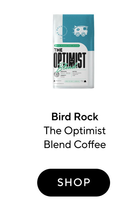 Bird Rock The Optimist Blend Coffee