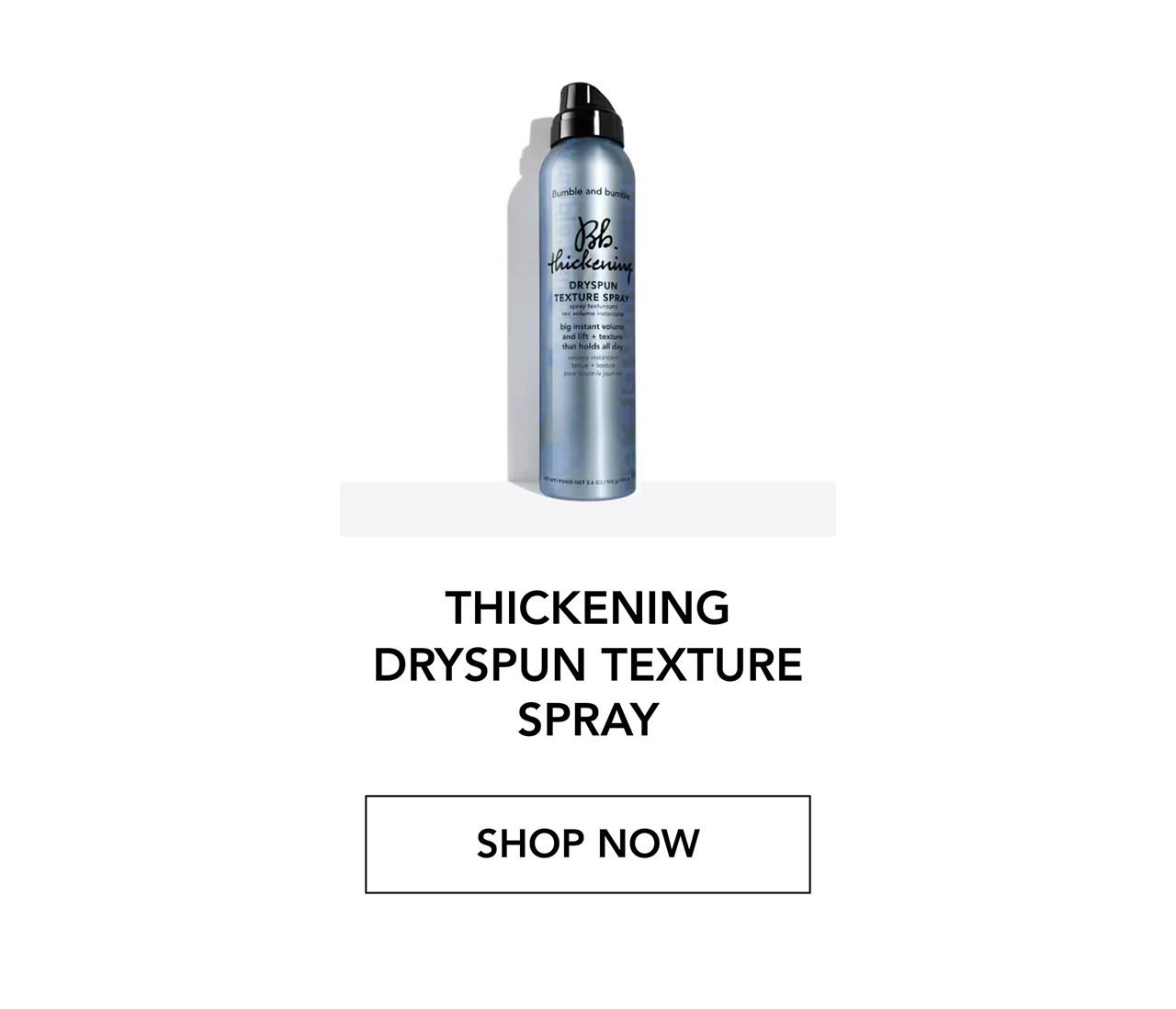 THICKENING DRYSPUN TEXTURE SPRAY | SHOP NOW