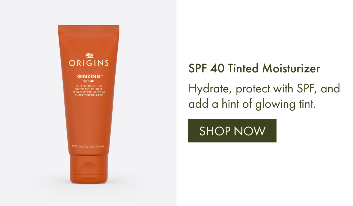 SPF 40 Tinted Moisturizer | Hydrate, protect with SPF, and add a hint of glowing tint. | SHOP NOW