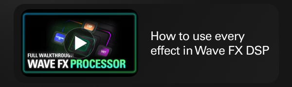 How to use every effect in Wave FX DSP