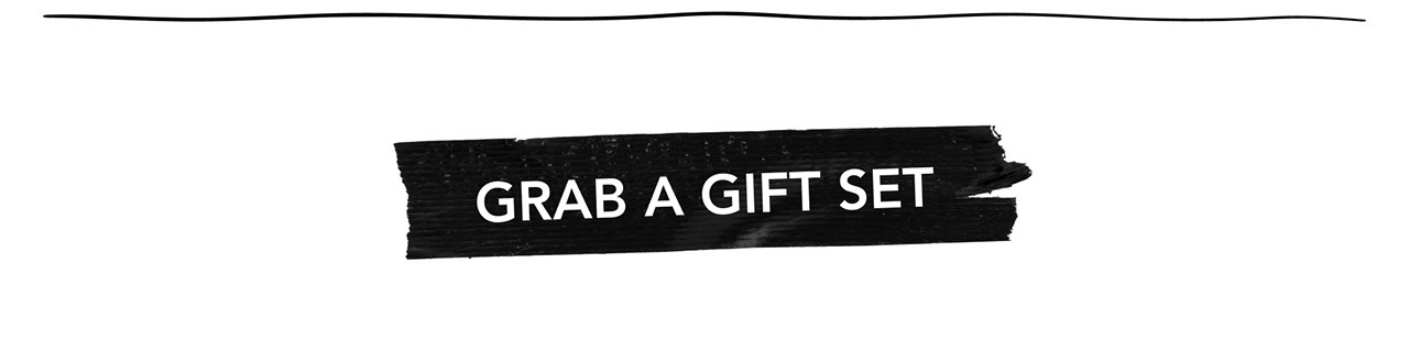 GRAB A GIFT SET