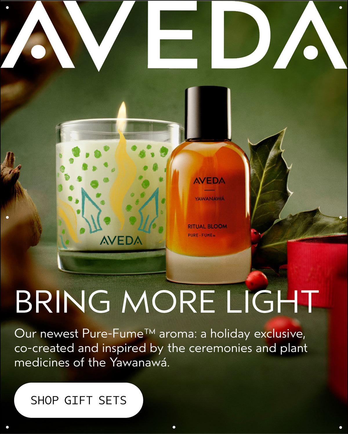 AVEDA | BRING MORE LIGHT | Our newest Pure-Fume™ aroma: a holiday exclusive, co-created and inspired by the ceremonies and plant medicines of the Yawanawá. | SHOP GIFT SETS