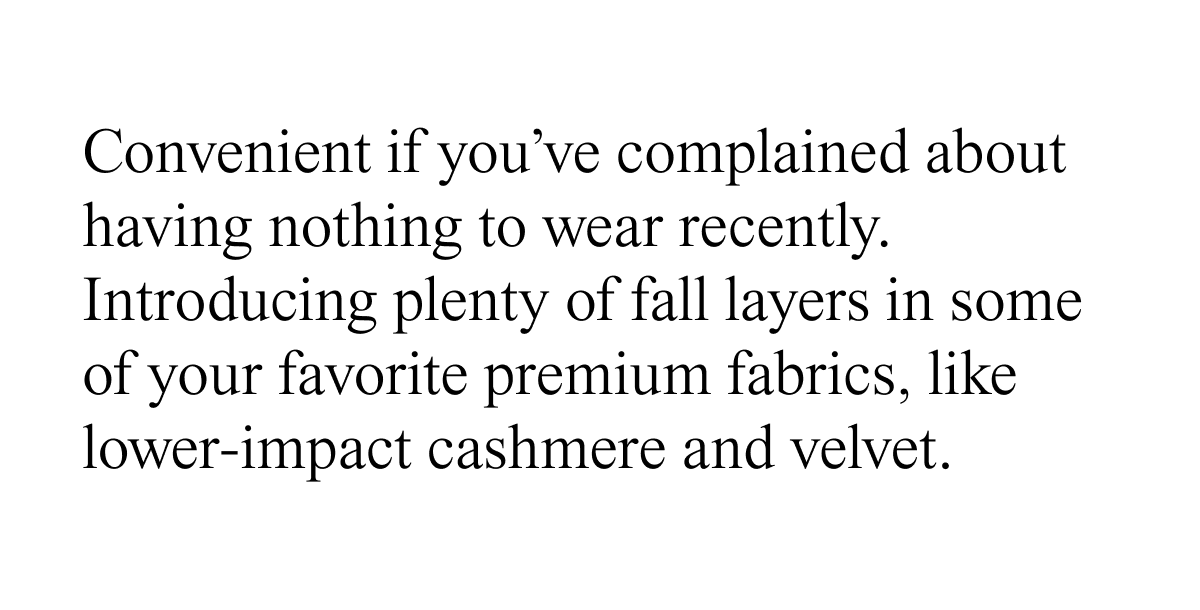 Convenient if you've complained about having nothing to wear recently.