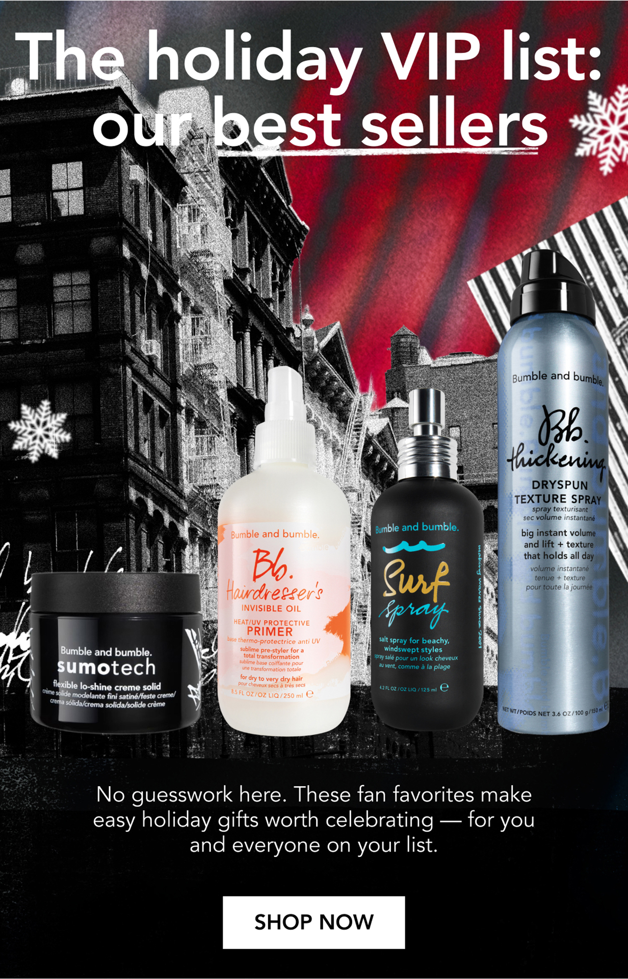 The holiday VIP list: our best sellers  | No guesswork here. These fan favorites make easy holiday gifts worth celebrating — for you and everyone on your list. | SHOP NOW